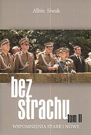 Bez strachu - wspomnienia stare i nowe. Tom 2. - Albin Siwak