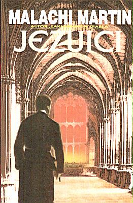 JEZUICI. Towarzystow Jezusowe i zdrada ideałów Kościoła rzymskokatolickiego - Malachi Martin