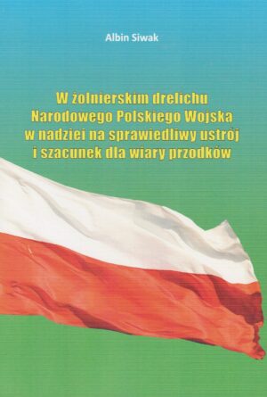 W żołnierski drelichu - Albin Siwak