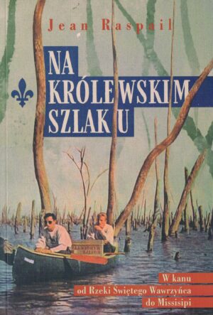 Na krółewskim szlaku - Jean Raspail