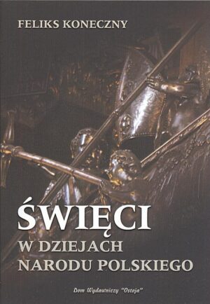 Święci w dziejach narodu polskiego - Feliks Koneczny