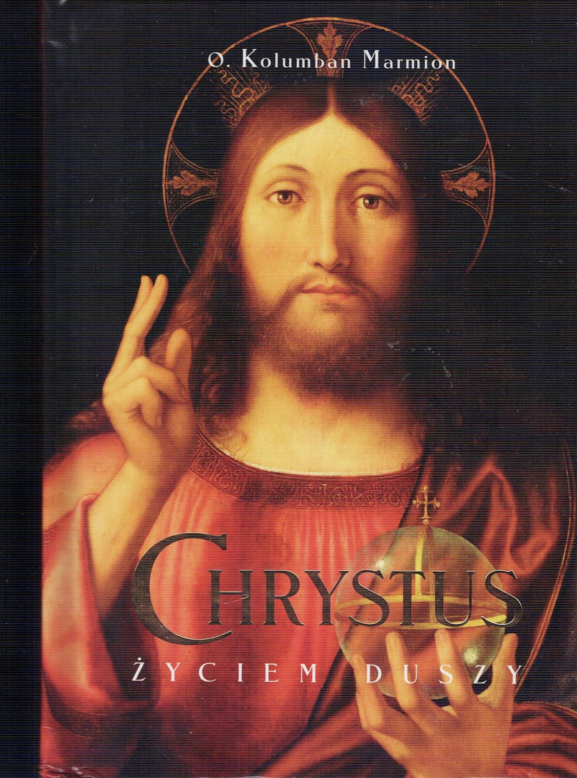 Chrystus życiem duszy - o. Kolumban Marmion OSB