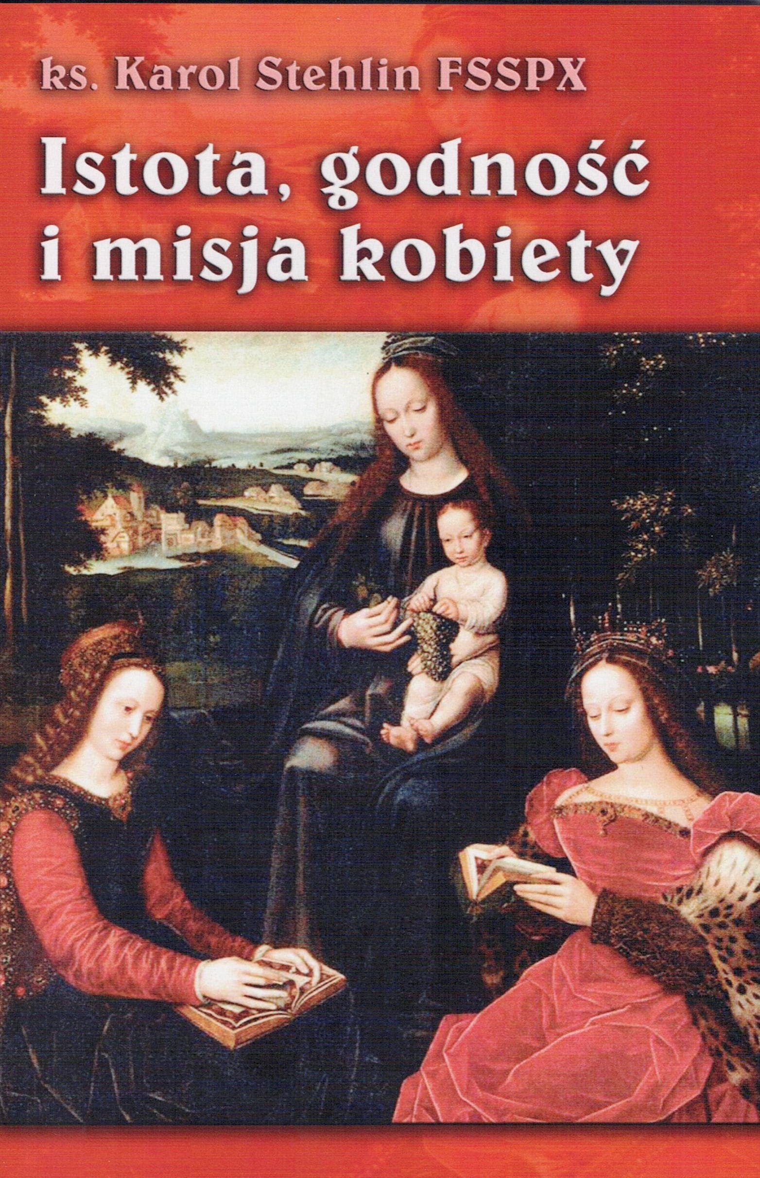 Istota, godność i misja kobiety - ks. Karol Stehlin