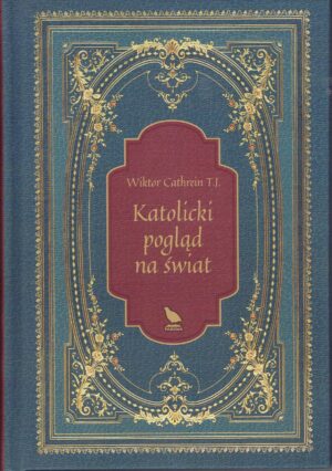 Katolicki pogląd na świat - W. Cathrein TJ