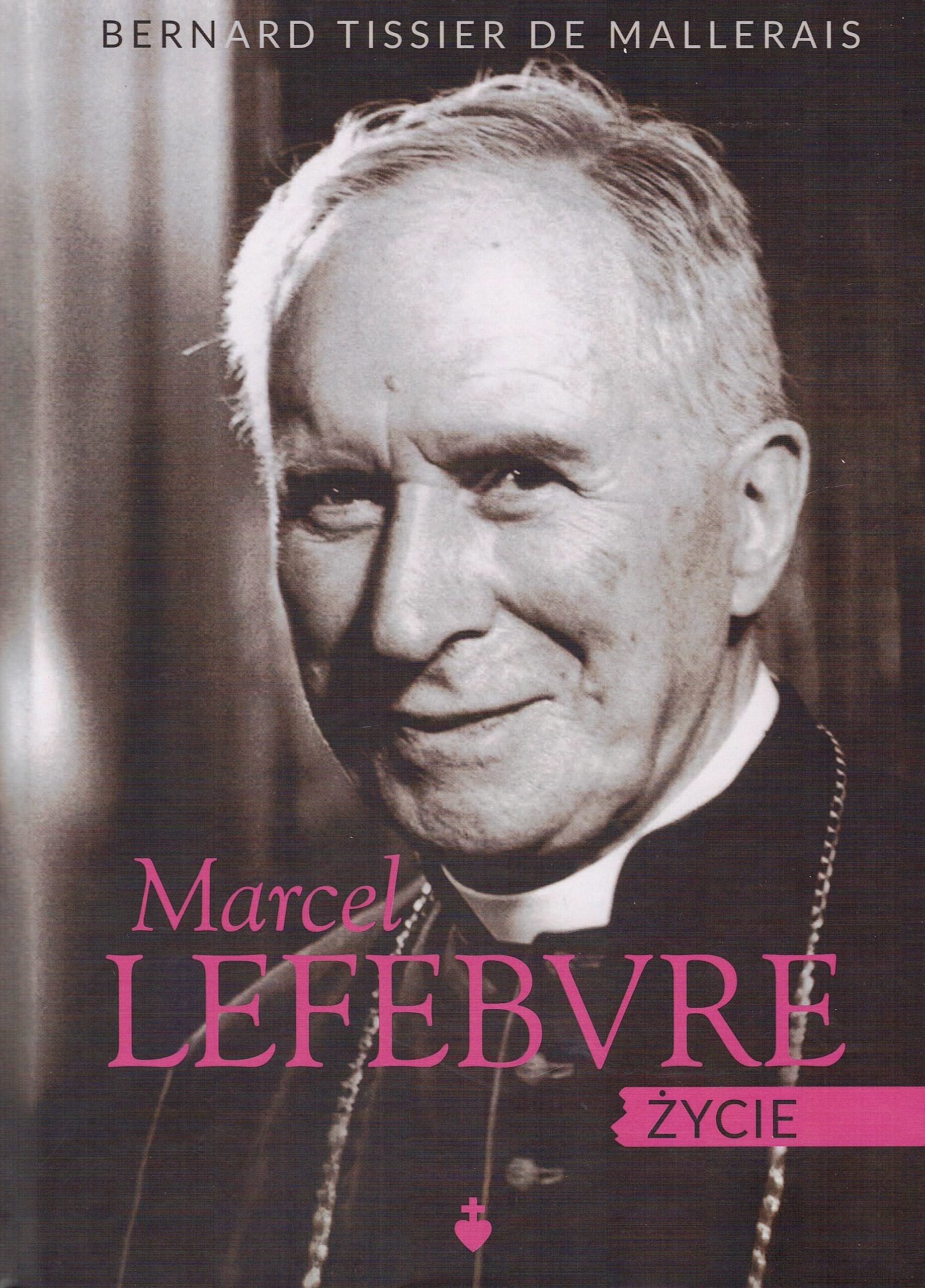 Marcel Lefebvre. Życie - bp Bernard Tissier de Mallerais