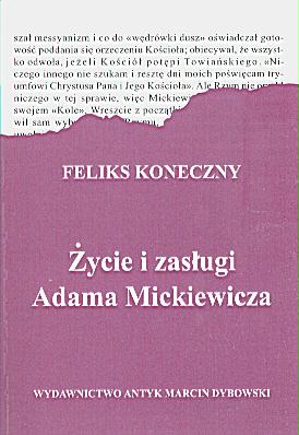 Życie i zasługi Adama Mickiewicza - Feliks Koneczny